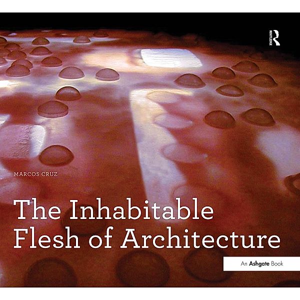 The Inhabitable Flesh of Architecture, Marcos Cruz