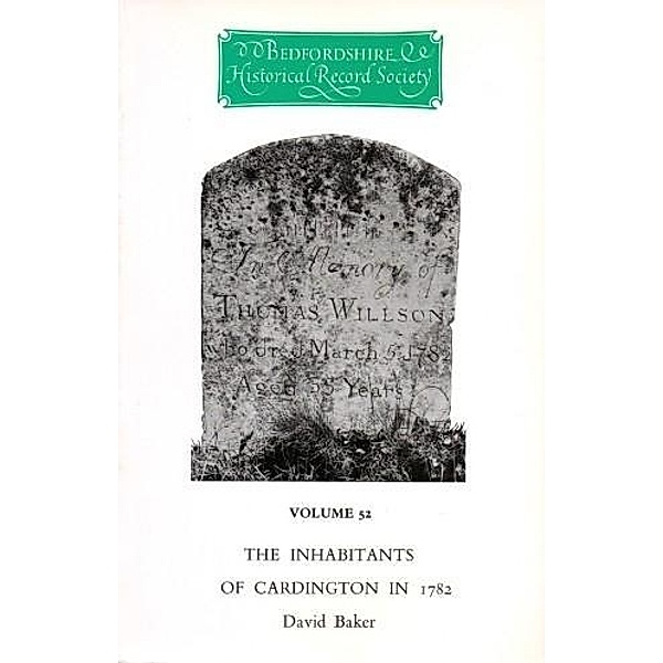 The Inhabitants of Cardington in 1782 / Publications Bedfordshire Hist Rec Soc Bd.52