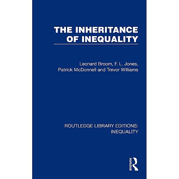 The Inheritance of Inequality, Leonard Broom, F. L. Jones, Patrick McDonnell, Trevor Williams