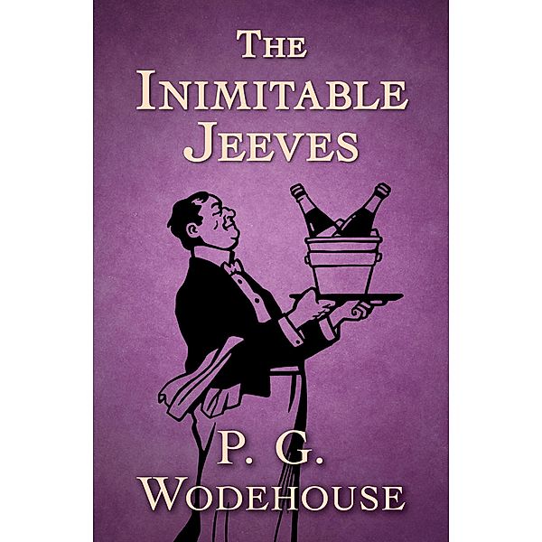 The Inimitable Jeeves / Jeeves, P. G. Wodehouse