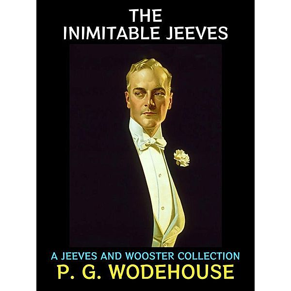 The Inimitable Jeeves / P. G. Wodehouse Collection Bd.10, P. G. Wodehouse