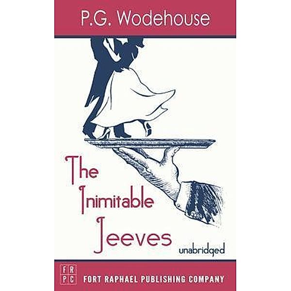 The Inimitable Jeeves - Unabridged / Ft. Raphael Publishing Company, P. G. Wodehouse