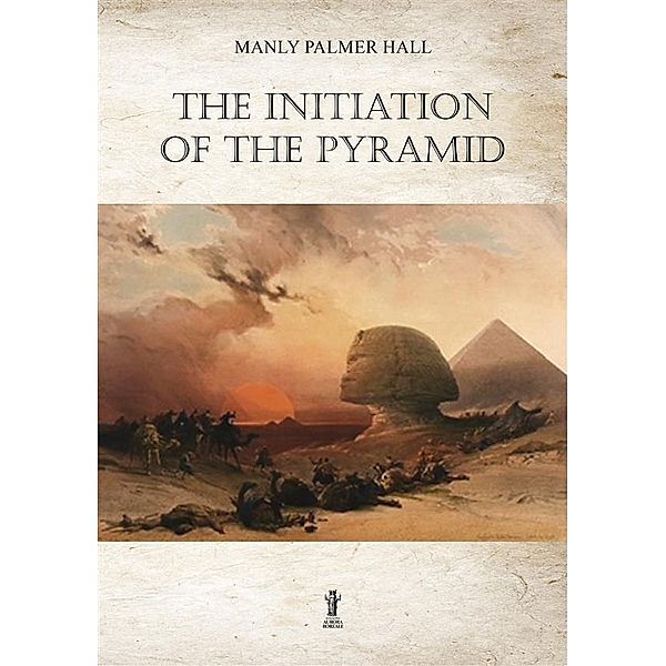The Initiation of the Pyramid, Manly Palmer Hall