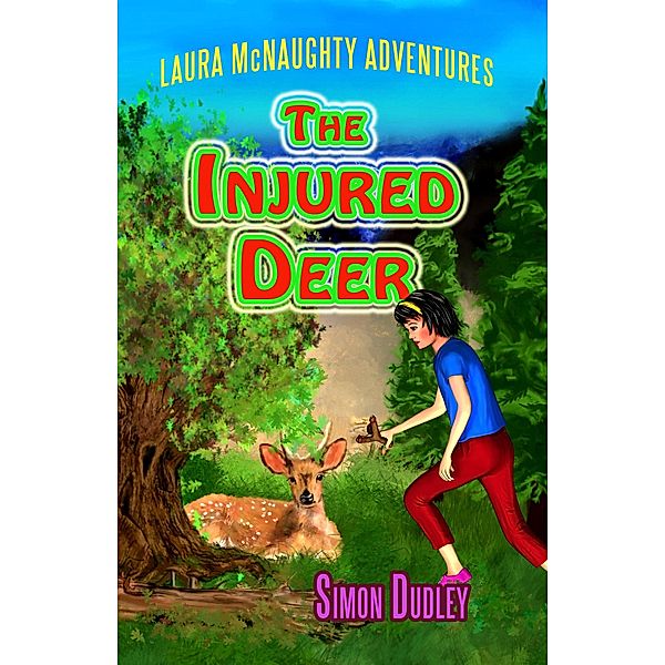 The Injured Deer (Laura McNaughty Adventures, #3) / Laura McNaughty Adventures, Simon Dudley