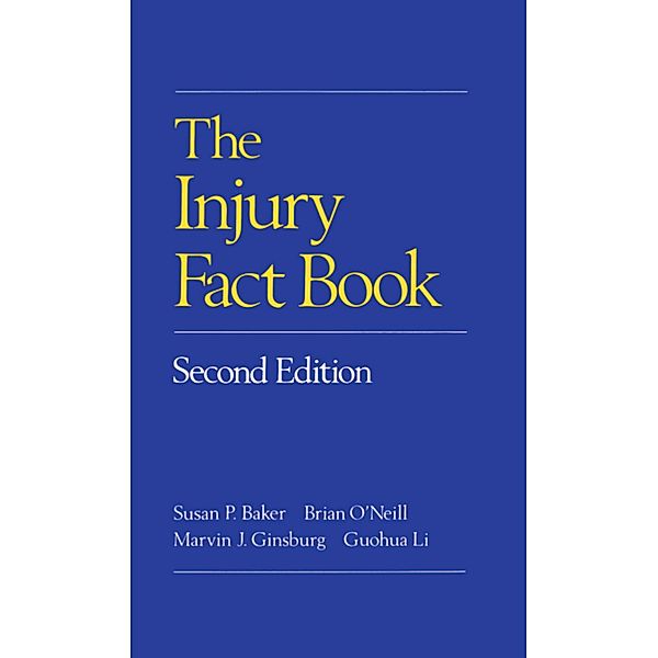 The Injury Fact Book, Susan P. Baker, Brian O'neill, Marvin J. Ginsburg, Guohua Li