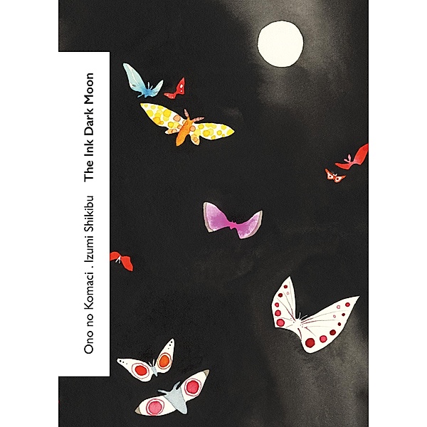 The Ink Dark Moon / Vintage Classics Love Poems, Izumi Shikibu, Ono no Komachi