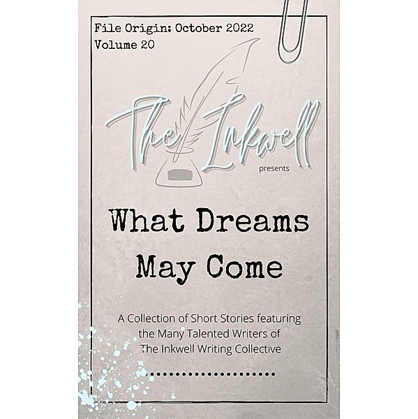 The Inkwell presents: What Dreams May Come / The Inkwell presents:, The Inkwell