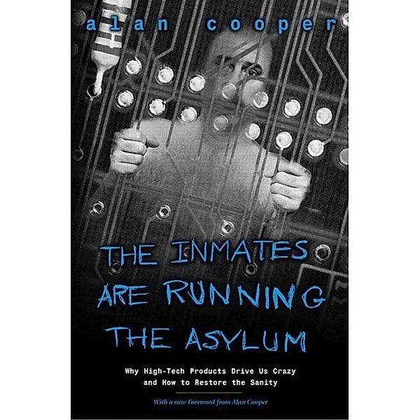 The Inmates are Running the Asylum, Alan Cooper