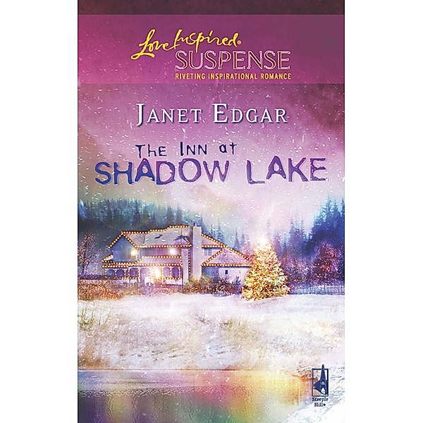 The Inn At Shadow Lake (Mills & Boon Love Inspired), Janet Edgar