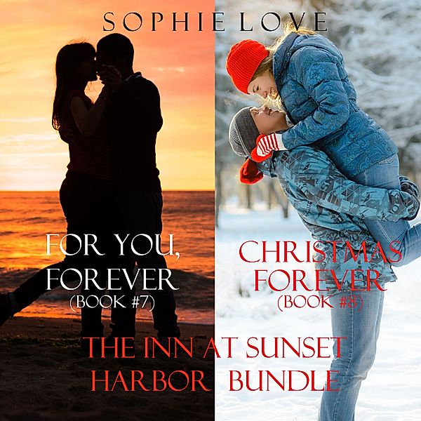 The Inn at Sunset Harbor bundle - 9 - The Inn at Sunset Harbor bundle: For You, Forever (#7) and Christmas Forever (#8), Sophie Love