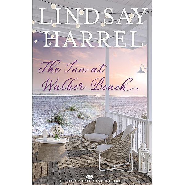 The Inn at Walker Beach (The Barefoot Sisterhood, #1) / The Barefoot Sisterhood, Lindsay Harrel