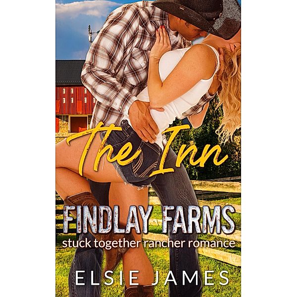 The Inn: Findlay Farm (Findlay Farms, #1) / Findlay Farms, Elsie James