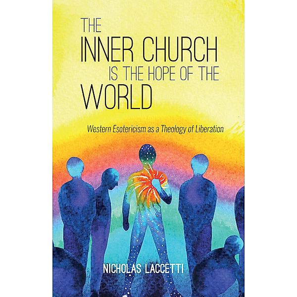 The Inner Church is the Hope of the World, Nicholas Laccetti