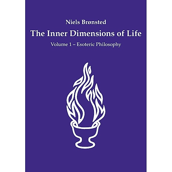 The Inner Dimensions of Life / The Inner Dimensions of Life Bd.1, Niels Brønsted