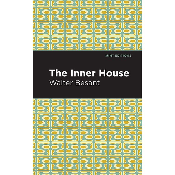 The Inner House / Mint Editions (Scientific and Speculative Fiction), Walter Besant