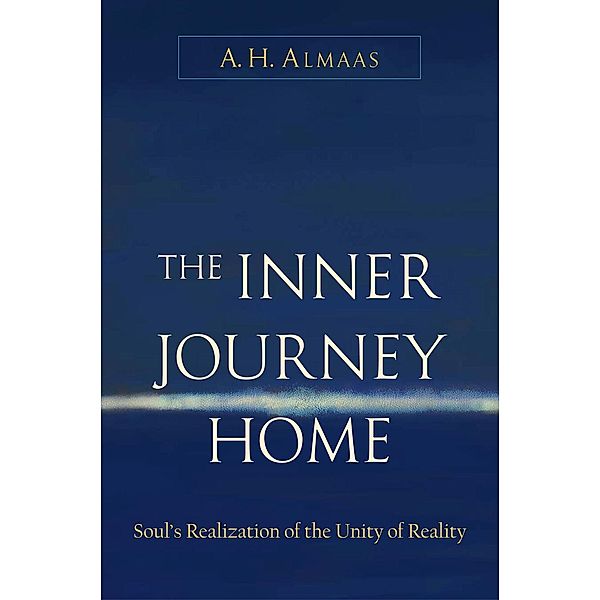 The Inner Journey Home, A. H. Almaas