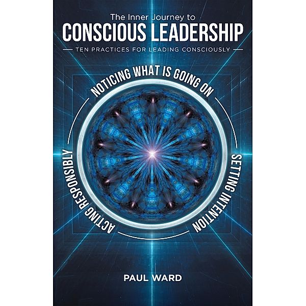 The Inner Journey to Conscious Leadership, Paul Ward