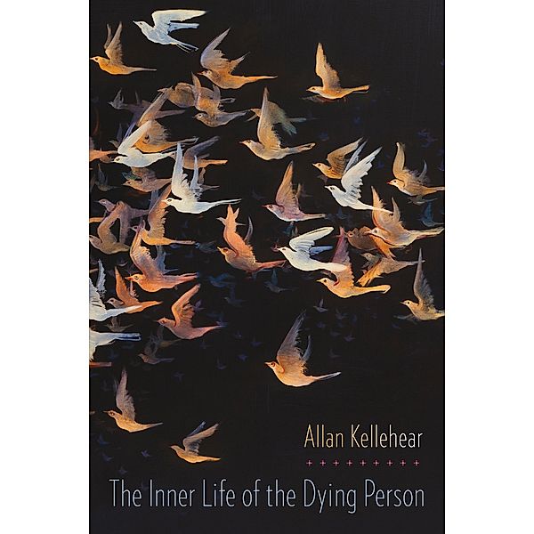 The Inner Life of the Dying Person / End-of-Life Care: A Series, Allan Kellehear