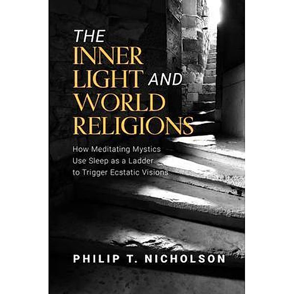 The Inner Light and World Religions, Philip T Nicholson