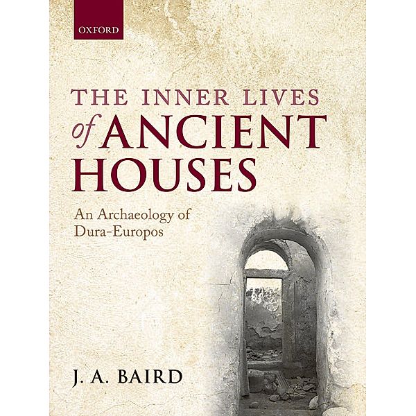 The Inner Lives of Ancient Houses, J. A. Baird