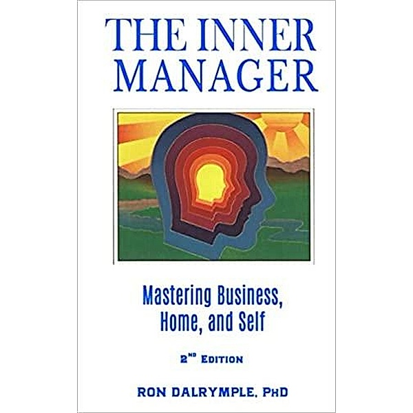 The Inner Manager: Mastering Business, Home and Self (Dr. Ron Dalrymple Psychology Series, #2) / Dr. Ron Dalrymple Psychology Series, Ron Dalrymple