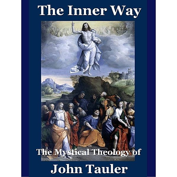 The Inner Way: The Mystical Theology of John Tauler, John Tauler