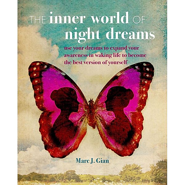 The Inner World of Night Dreams, Marc J. Gian