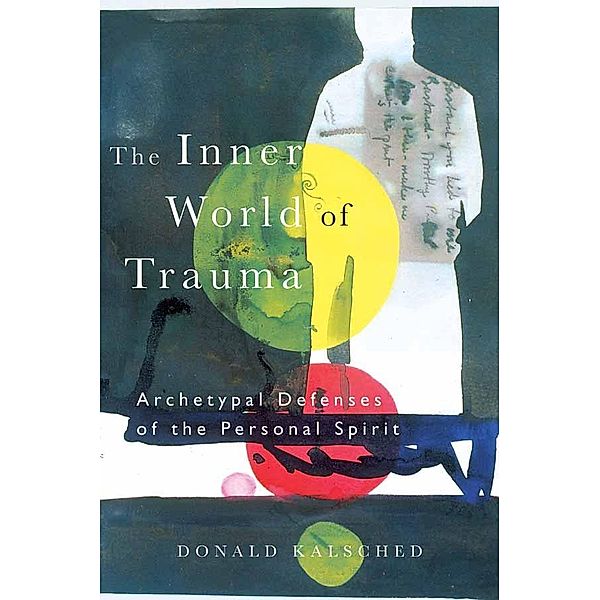 The Inner World of Trauma, Donald Kalsched