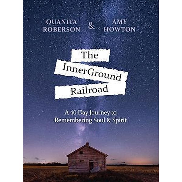 The InnerGround Railroad, Quanita Roberson, Amy Howton