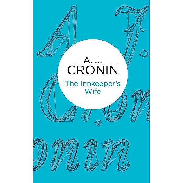 The Innkeeper's Wife, A. J. Cronin