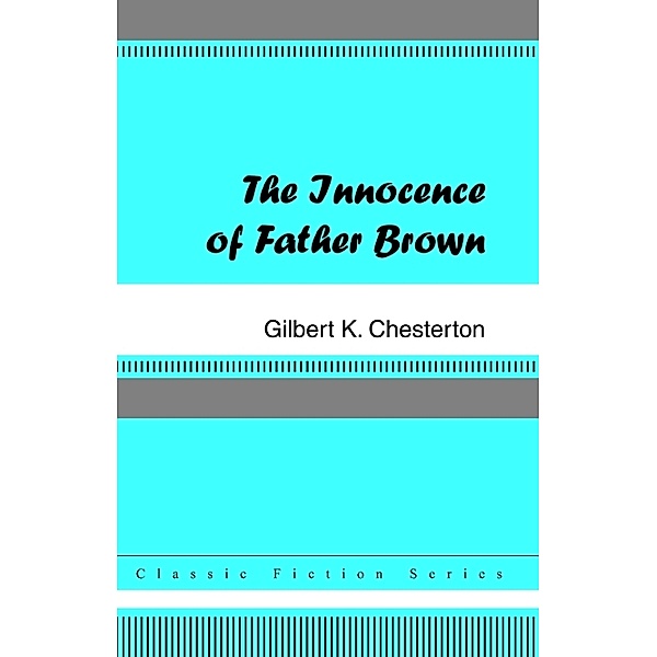 The Innocence of Father Brown, Gilbert Chesterton