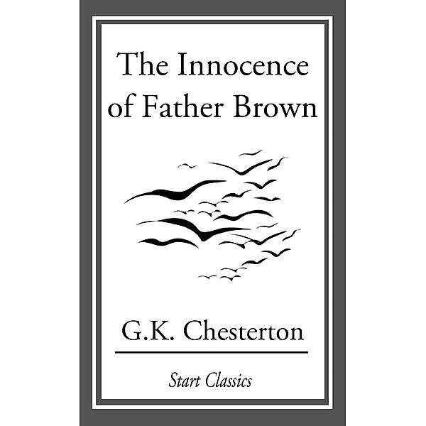 The Innocence of Father Brown, G. K. Chesterton