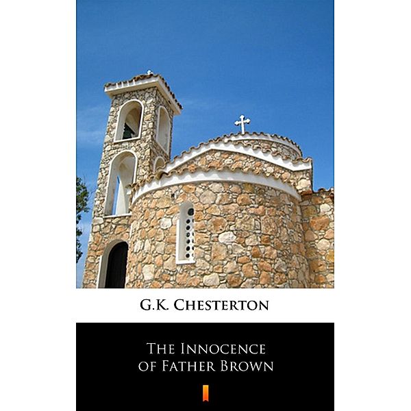 The Innocence of Father Brown, G. K. Chesterton