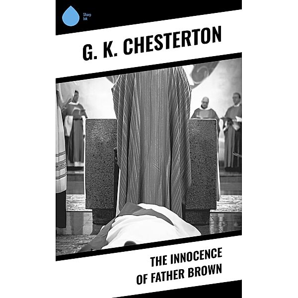 The Innocence of Father Brown, G. K. Chesterton