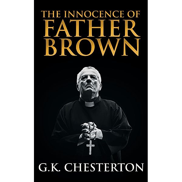 The Innocence of Father Brown, G. K. Chesterton