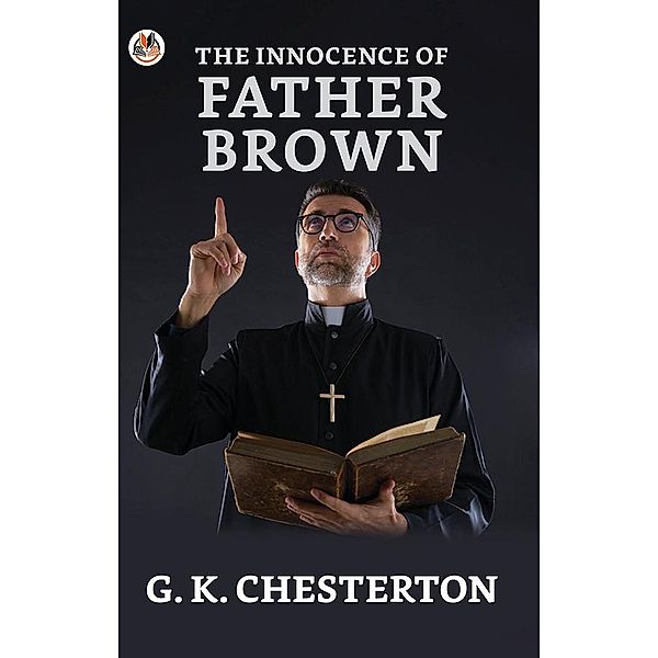 The Innocence of Father Brown / True Sign Publishing House, Gilbert Keith Chesterton