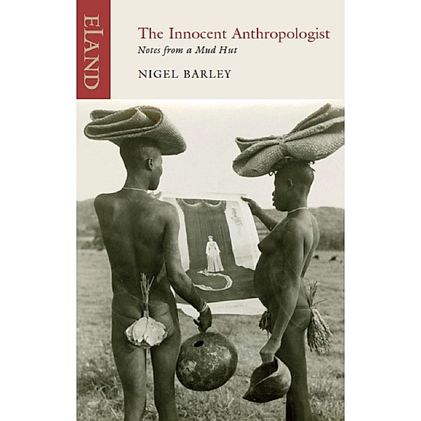 The Innocent Anthropologist, Nigel Barley