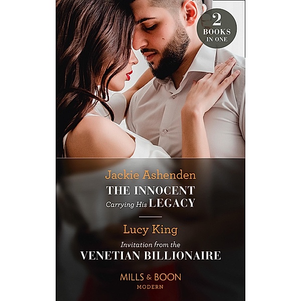 The Innocent Carrying His Legacy / Invitation From The Venetian Billionaire: The Innocent Carrying His Legacy / Invitation from the Venetian Billionaire (Lost Sons of Argentina) (Mills & Boon Modern) / Mills & Boon Modern, Jackie Ashenden, Lucy King