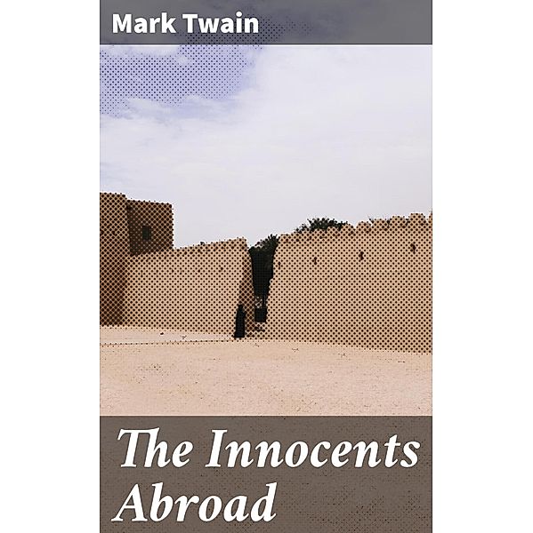 The Innocents Abroad, Mark Twain