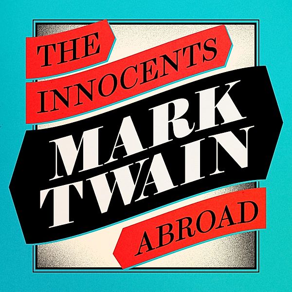 The Innocents Abroad, Mark Twain