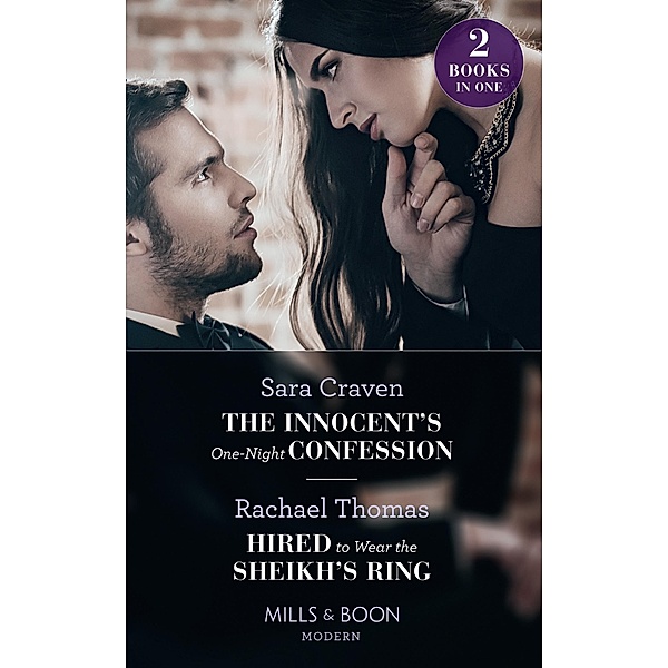 The Innocent's One-Night Confession / Hired To Wear The Sheikh's Ring: The Innocent's One-Night Confession / Hired to Wear the Sheikh's Ring (Mills & Boon Modern) / Mills & Boon Modern, SARA CRAVEN, Rachael Thomas