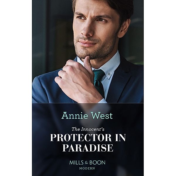 The Innocent's Protector In Paradise (Mills & Boon Modern), Annie West