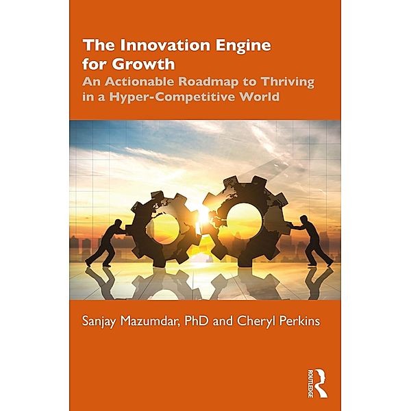 The Innovation Engine for Growth, Sanjay Mazumdar, Cheryl Perkins