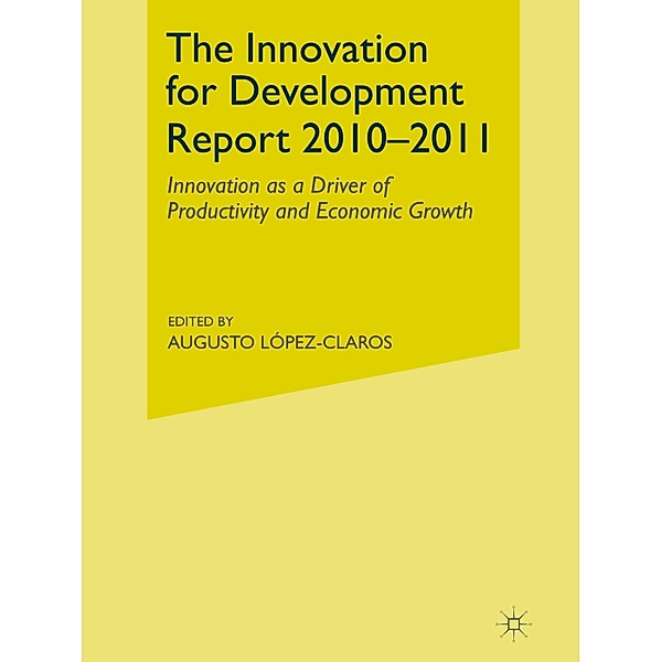 The Innovation for Development Report 2010-2011, Augusto López Claros