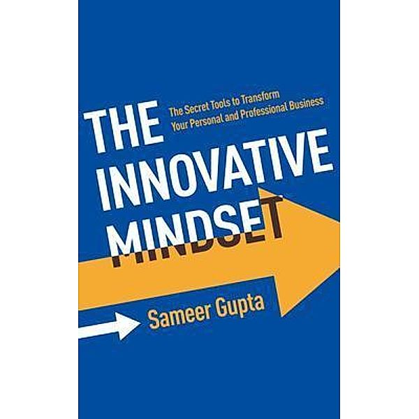 The Innovative Mindset / New Degree Press, Sameer Gupta