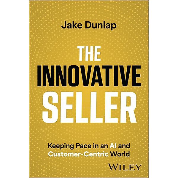 The Innovative Seller, Jake Dunlap