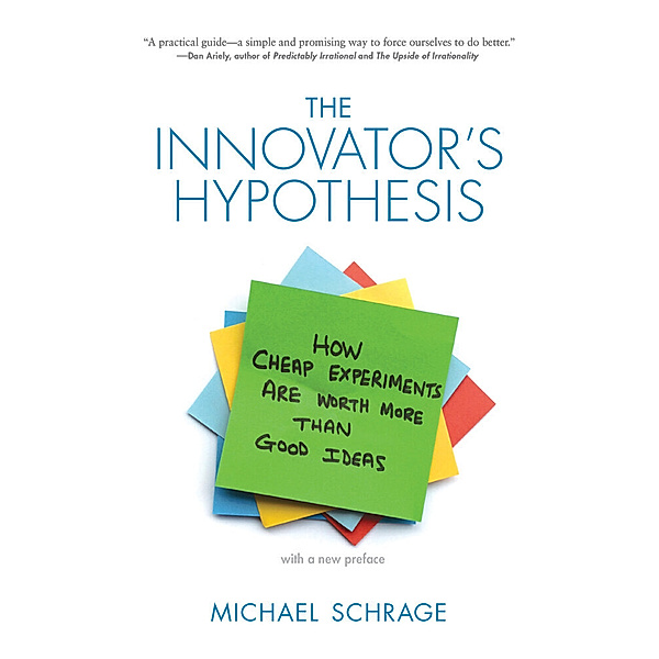 The Innovator's Hypothesis, Michael Schrage