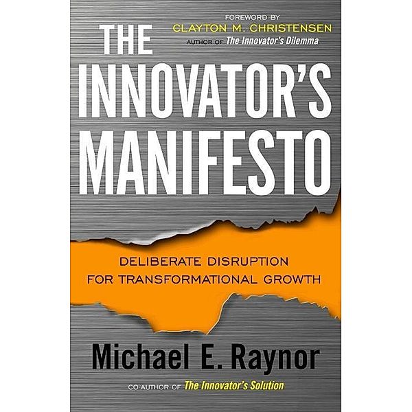 The Innovator's Manifesto, Michael Raynor