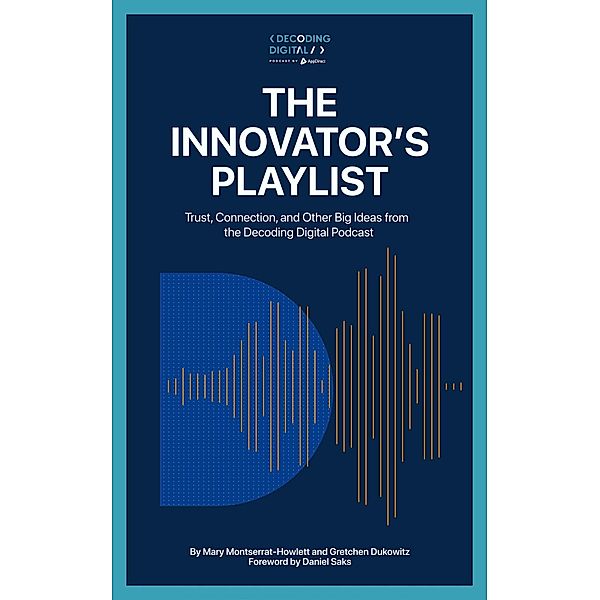 The Innovator's Playlist, Gretchen Dukowitz, Mary Montserrat-Howlett