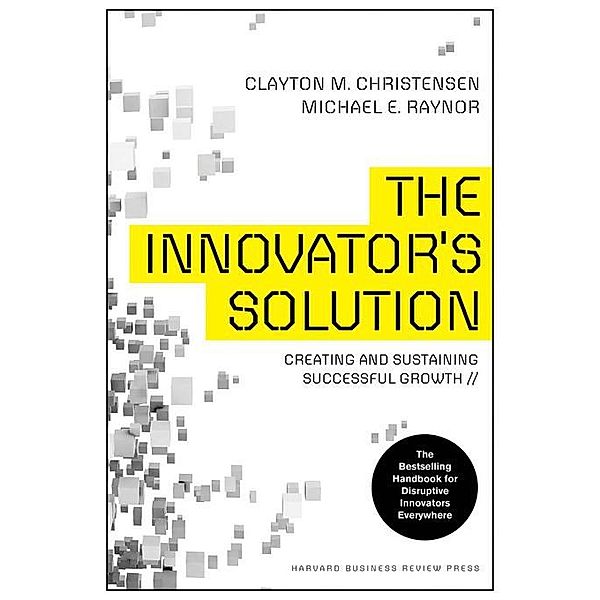 The Innovator's Solution, Christensen, Raynor
